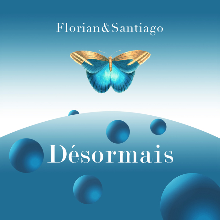 Florian & Santiago – Nouvel album « Désormais »